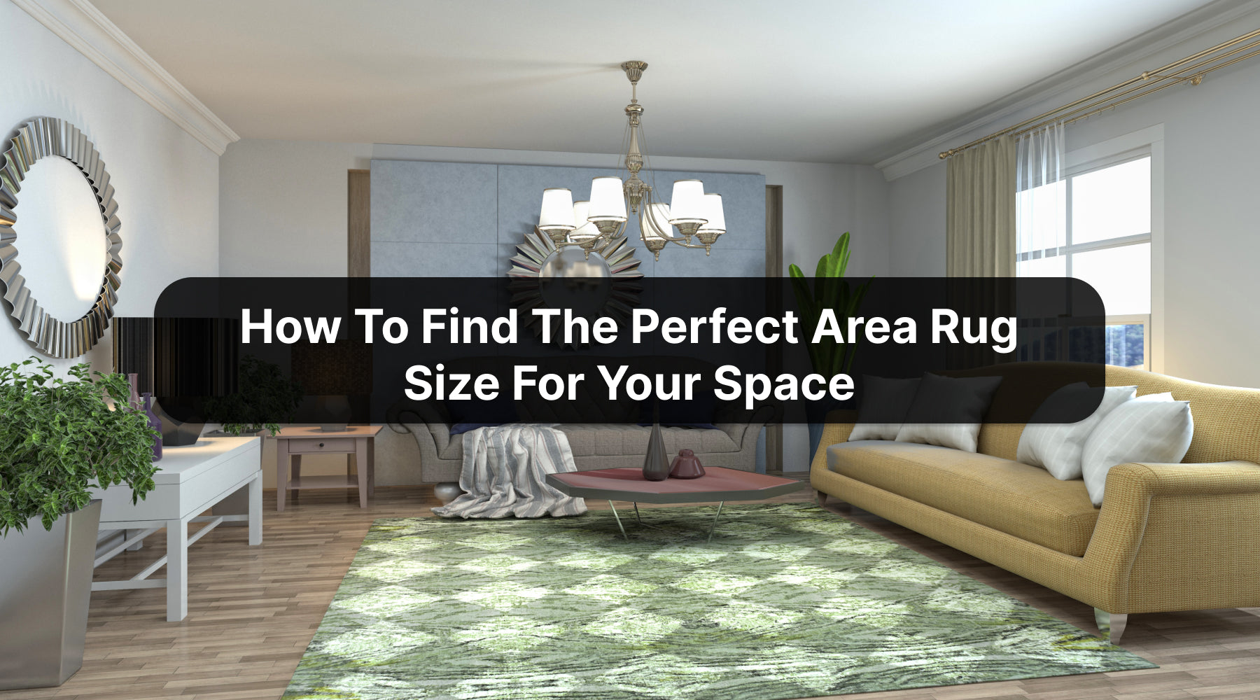 How to Find the Perfect Area Rug Size for Your Space