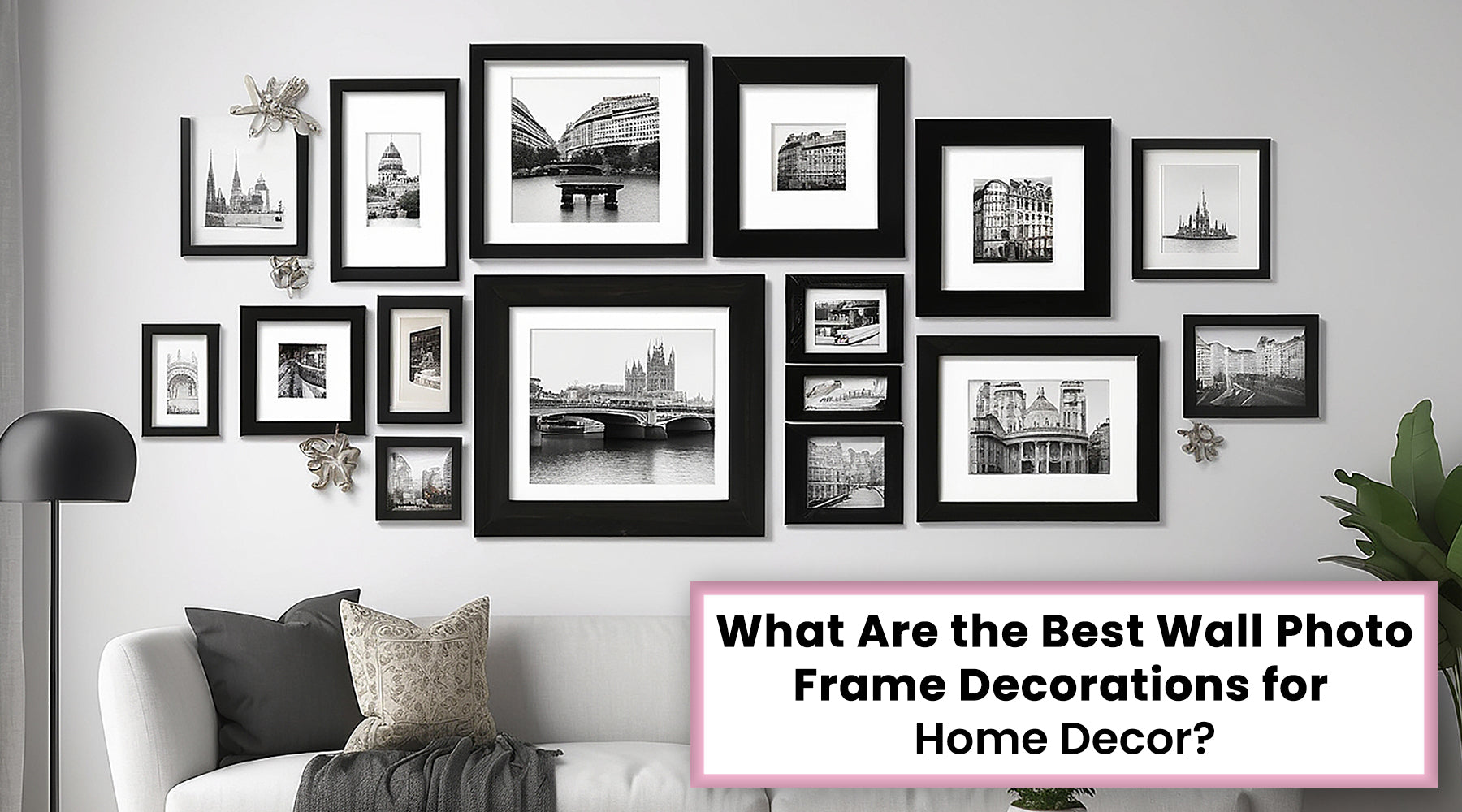 What are the best wall photo frame decorations for home décor? 