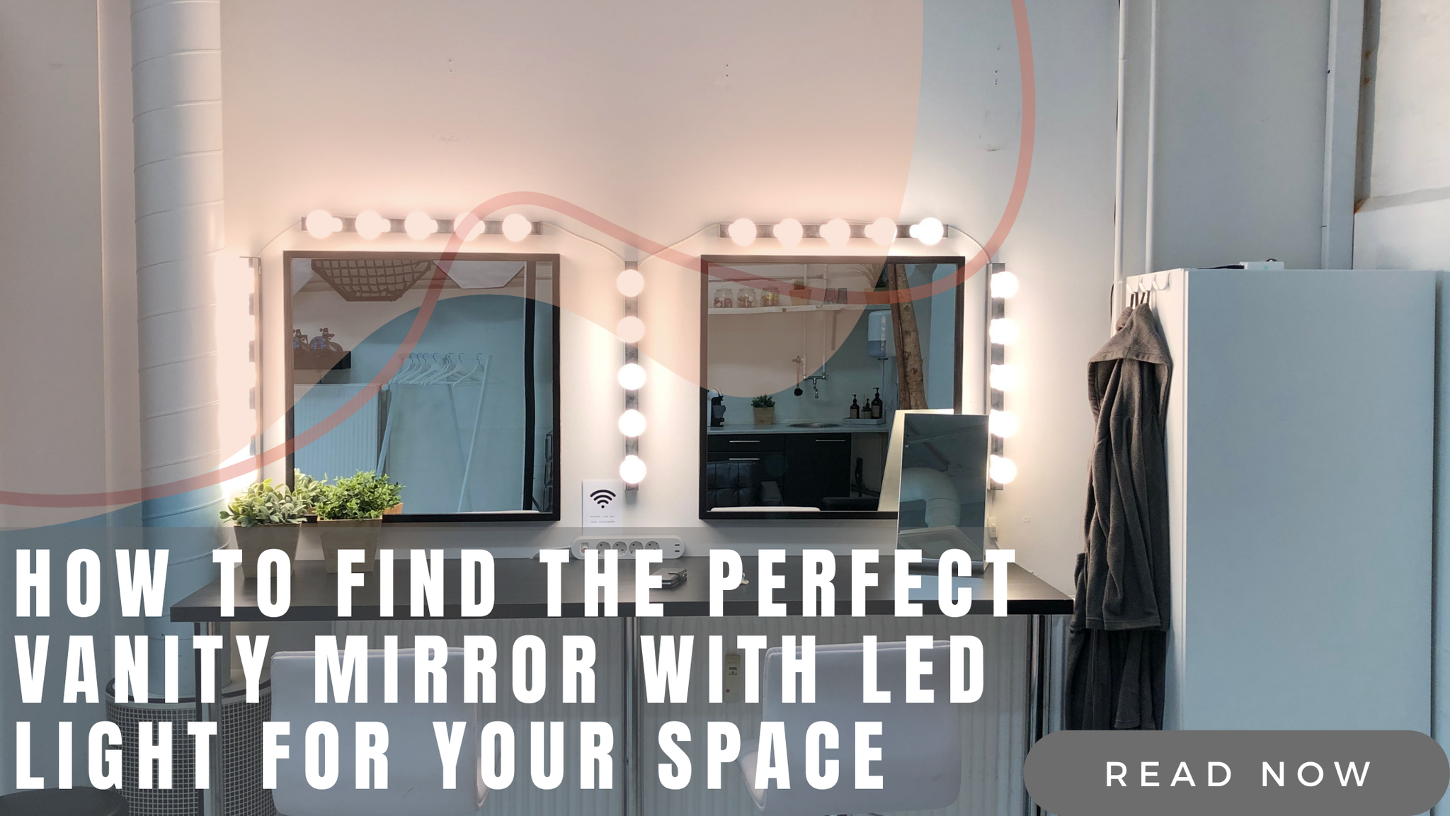 How to Find the Perfect Vanity Mirror with LED Light for Your Space