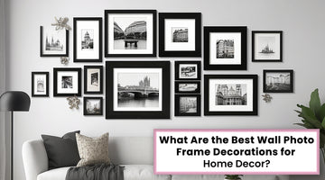 What are the best wall photo frame decorations for home décor? 